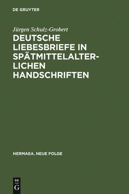 Deutsche Liebesbriefe in Spatmittelalterlichen Handschriften 1