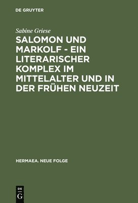 Salomon Und Markolf - Ein Literarischer Komplex Im Mittelalter Und in Der Frhen Neuzeit 1
