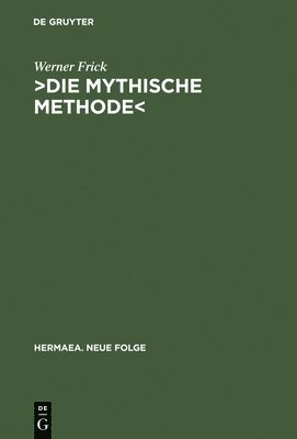 Werner Frick - >Die Mythische Methode, Inbunden