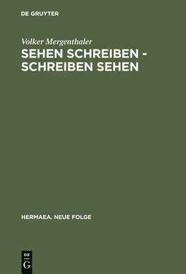 Volker Mergenthaler - Sehen schreiben - Schreiben sehen, Inbunden