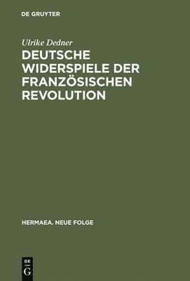Deutsche Widerspiele der Franzsischen Revolution 1