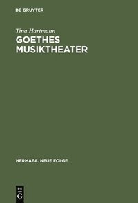 bokomslag Goethes Musiktheater