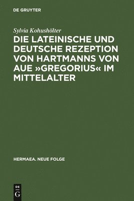 Die Lateinische Und Deutsche Rezeption Von Hartmanns Von Aue Gregorius Im Mittelalter 1