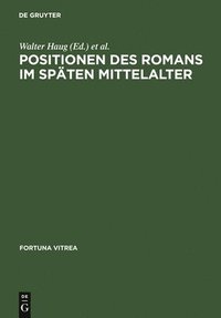 bokomslag Positionen Des Romans Im Spten Mittelalter