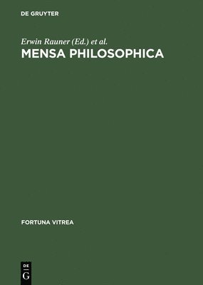 Erwin Rauner, Burghart Wachinger, Caroline Ruprecht-Alexander, Frieder Schanze - Mensa philosophica, Inbunden