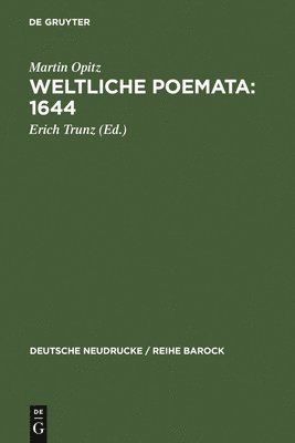 Erich Trunz - Weltliche Poemata: 1644, Inbunden