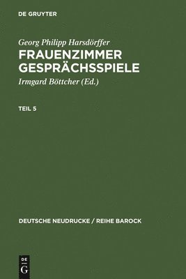 Georg Philipp Harsdörffer, Irmgard Böttcher - Frauenzimmer Gesprächsspiele Teil 5, Inbunden