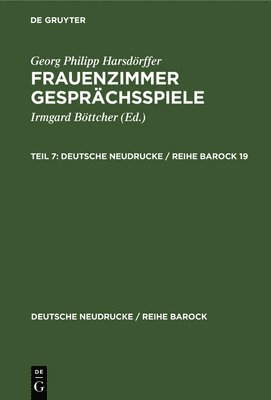 Irmgard Böttcher - Georg Philipp Harsdörffer: Frauenzimmer Gesprächsspiele. Teil 7, Inbunden
