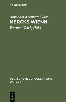 Abraham a Sancta Clara, Werner Welzig - Mercks Wienn, Inbunden