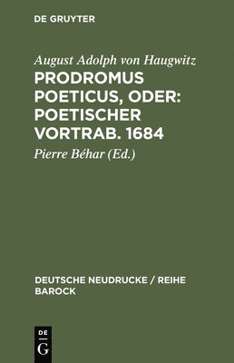 August Adolph von Haugwitz, Pierre Béhar - Prodromus Poeticus, Oder, Inbunden