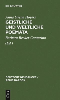 Anna Ovena Hoyers, Barbara Becker-Cantarino - Geistliche und Weltliche Poemata, Inbunden