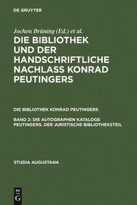 bokomslag Die autographen Kataloge Peutingers. Der juristische Bibliotheksteil