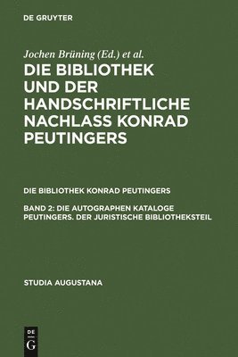 Die autographen Kataloge Peutingers. Der juristische Bibliotheksteil 1