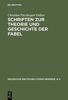 Christian Fürchtegott Gellert, Siegfried Scheibe - Schriften Zur Theorie Und Geschichte Der Fabel, Inbunden