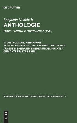 bokomslag Anthologie, III, Anthologie. Herrn von Hoffmannswaldau und andrer Deutschen auserlesener und bißher ungedruckter Gedichte dritter Theil