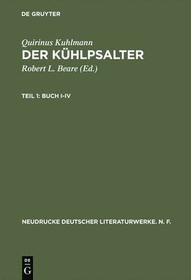 Quirinus Kuhlmann, Robert L Beare - Buch I-IV, Inbunden
