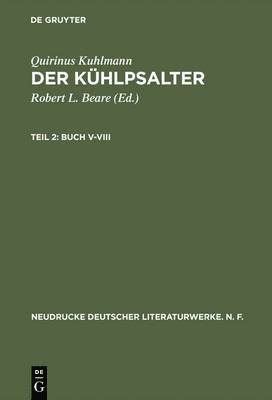 Quirinus Kuhlmann, Robert L Beare - Kühlpsalter, Teil 2, Buch V-VIII, Inbunden