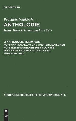 Anthologie, V, Anthologie. Herrn von Hoffmannswaldau und andrer Deutschen auserlesener und bißher noch nie zusammen-gedruckter Gedichte. Fünffter Theil