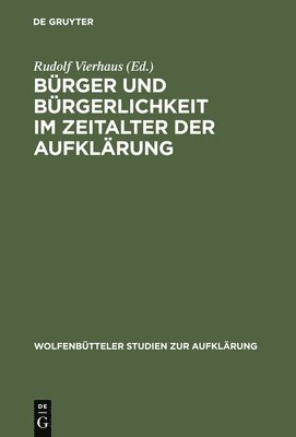 Rudolf Vierhaus - Bürger Und Bürgerlichkeit Im Zeitalter Der Aufklärung, Inbunden