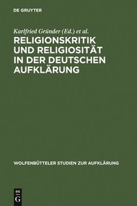 bokomslag Religionskritik Und Religiositt in Der Deutschen Aufklrung