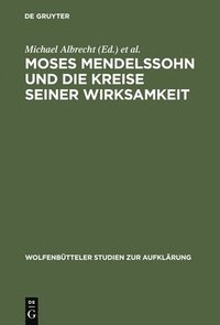 bokomslag Moses Mendelssohn und die Kreise seiner Wirksamkeit