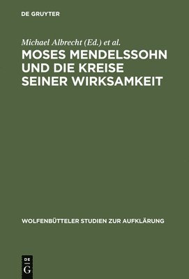 Moses Mendelssohn und die Kreise seiner Wirksamkeit 1