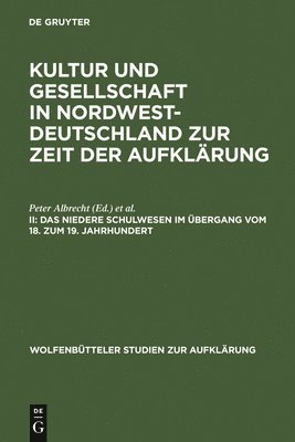 Peter Albrecht, Ernst Hinrichs - Das Niedere Schulwesen Im Übergang Vom 18. Zum 19. Jahrhundert, Inbunden