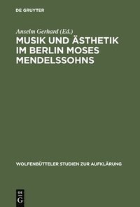 bokomslag Musik und sthetik im Berlin Moses Mendelssohns