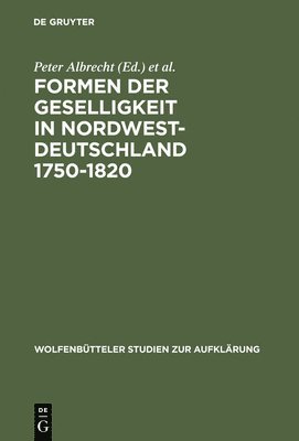 Formen der Geselligkeit in Nordwestdeutschland 1750-1820 1