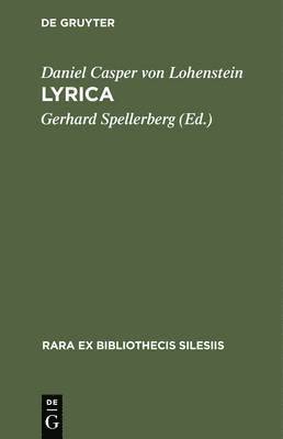 Daniel Casper von Lohenstein, Gerhard Spellerberg - Lyrica, Inbunden
