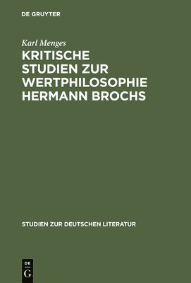 Kritische Studien Zur Wertphilosophie Hermann Brochs 1