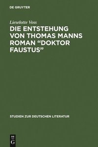 bokomslag Die Entstehung von Thomas Manns Roman &quot;Doktor Faustus&quot;
