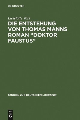 Die Entstehung von Thomas Manns Roman &quot;Doktor Faustus&quot; 1