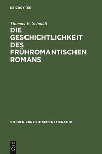 bokomslag Die Geschichtlichkeit des frhromantischen Romans