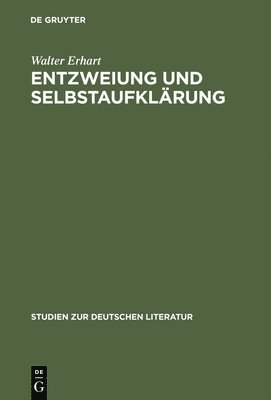 Walter Erhart - Entzweiung Und Selbstaufklärung, Inbunden