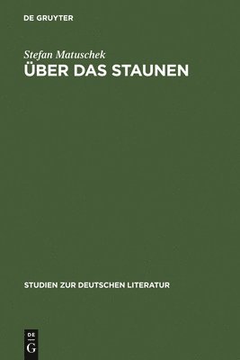 Stefan Matuschek - Über das Staunen, Inbunden