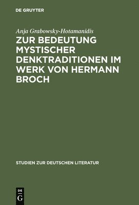 bokomslag Zur Bedeutung Mystischer Denktraditionen Im Werk Von Hermann Broch