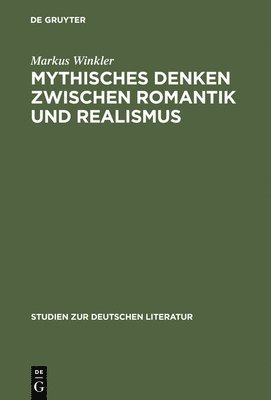 bokomslag Mythisches Denken zwischen Romantik und Realismus