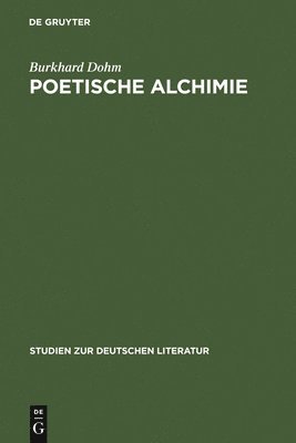 Burkhard Dohm - Poetische Alchimie, Inbunden