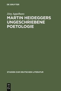 bokomslag Martin Heideggers ungeschriebene Poetologie