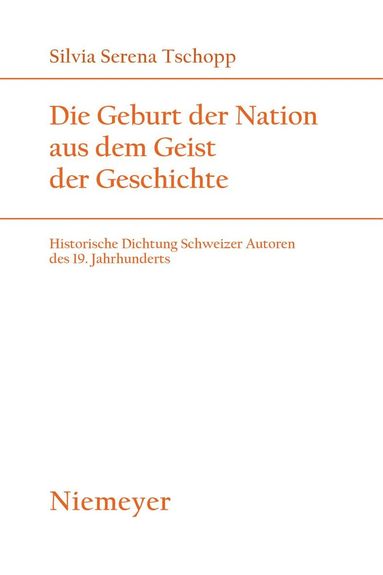 Silvia Serena Tschopp - Die Geburt der Nation aus dem Geist der Geschichte, Häftad