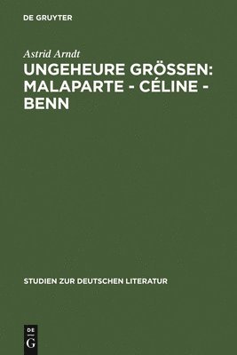 bokomslag Ungeheure Gren: Malaparte - Cline - Benn