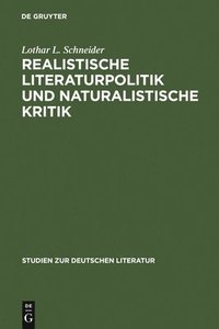 bokomslag Realistische Literaturpolitik und naturalistische Kritik