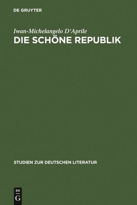 Iwan-Michelangelo D'Aprile - schöne Republik, Inbunden