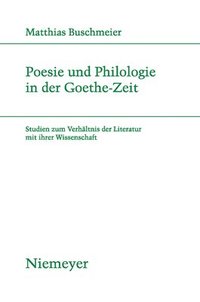 bokomslag Poesie und Philologie in der Goethe-Zeit
