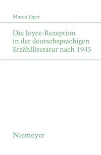bokomslag Die Joyce-Rezeption in Der Deutschsprachigen Erzhlliteratur Nach 1945