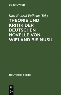 Theorie Und Kritik Der Deutschen Novelle Von Wieland Bis Musil 1