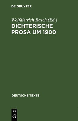 Wolfdietrich Rasch - Dichterische Prosa um 1900, Inbunden