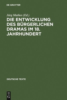 bokomslag Die Entwicklung des brgerlichen Dramas im 18. Jahrhundert