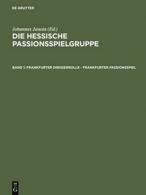 Johannes Janota - Frankfurter Dirigierrolle - Frankfurter Passionsspiel, Inbunden